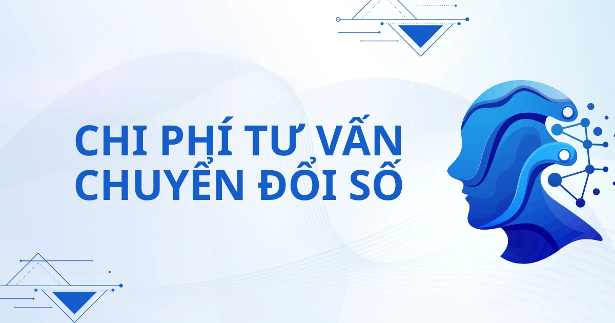 Chi Phí Tư Vấn Chuyển Đổi Số 2026: Cách Tính & Dự Toán Ngân Sách